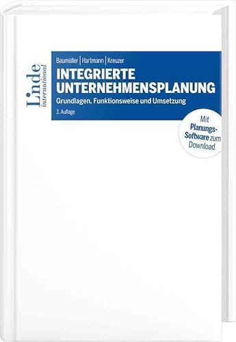 Integrierte Unternehmensplanung: Grundlagen, Funktionsweise und Umsetzung von Linde Fachbuch