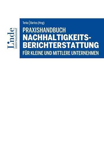 Praxishandbuch Nachhaltigkeitsberichterstattung für kleine und mittlere Unternehmen von Linde Verlag Ges.m.b.H.