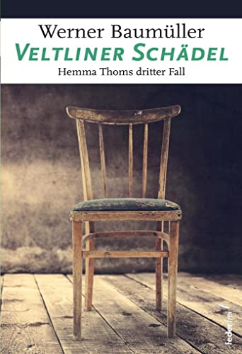 Veltliner Schädel: Hemma Thoms dritter Fall
