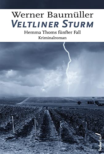 Veltliner Sturm: Hemma Thoms fünfter Fall von Verlag Federfrei
