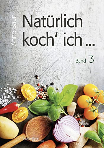 Natürlich koch´ ich ...: Band 3 von Parzellers Buchverlag & Werbemittel GmbH & Co. KG