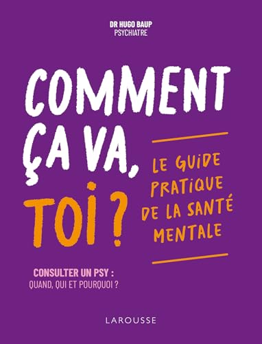 Comment ça va, toi ? Le guide pratique de la santé mentale von LAROUSSE