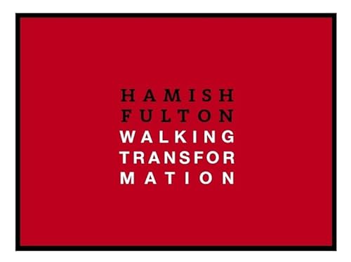 Hamish Fulton: Walking Transformation: Kat. Galerien der Stadt Esslingen Villa Merkel