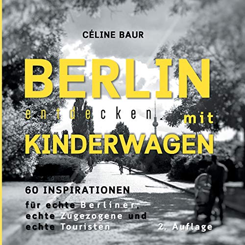 Berlin entdecken mit Kinderwagen: 60 Inspirationen