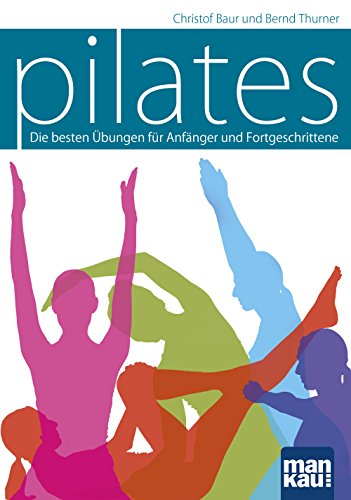 Pilates: Die besten Übungen für Anfänger und Fortgeschrittene