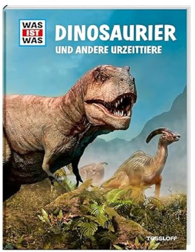 WAS IST WAS Dinosaurier und andere Urzeittiere / das Standardwerk für Dino-Fans ab 8 Jahren / mit authentischen Illustrationen,Steckbriefen, Interviews und spannenden Quizfragen (WAS IST WAS Edition) von Tessloff Verlag Ragnar Tessloff GmbH & Co. KG