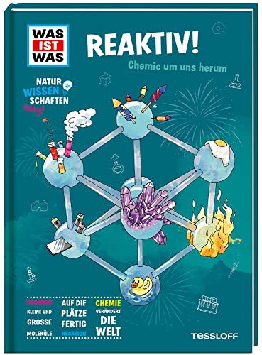 WAS IST WAS Naturwissenschaften easy! Chemie. Reaktiv! / Chemie einfach erklärt / Sachbuch für Schüler*innen ab 11 Jahren: Chemie um uns herum WAS IST WAS Naturwissenschaften easy! Chemie. Reaktiv! / Chemie einfach erklärt / Sachbuch für Schüler*innen ab 11 Jahren: Chemie um uns herum
