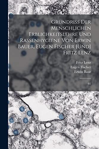 Grundriss der menschlichen Erblichkeitslehre und Rassenhygiene von Erwin Bauer, Eugen Fischer [und] Fritz Lenz: 02