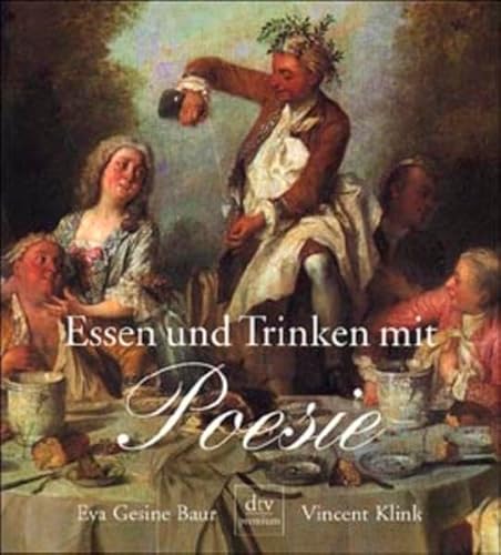 Essen und Trinken mit Poesie: Mit neun poetischen Rezepten von Vincent Klink (dtv premium)