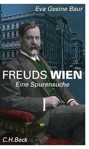 Freuds Wien: Eine Spurensuche