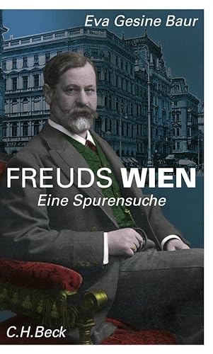 Freuds Wien: Eine Spurensuche von Beck C. H.