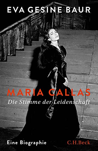 Maria Callas: Die Stimme der Leidenschaft von Beck C. H.
