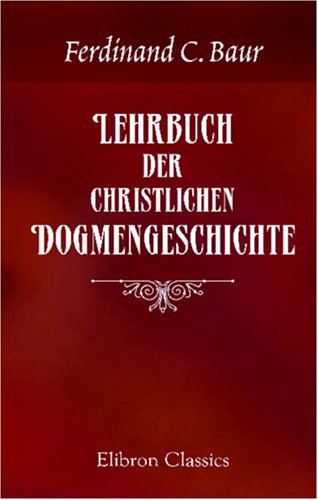 Lehrbuch der christlichen Dogmengeschichte