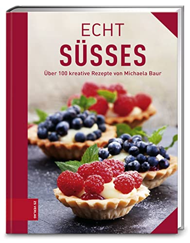 ECHT Süßes: Über 100 kreative Rezepte (ECHT Kochbücher)
