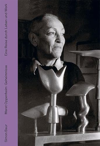 Meret Oppenheim Geheimnisse: Eine Reise durch Leben und Werk