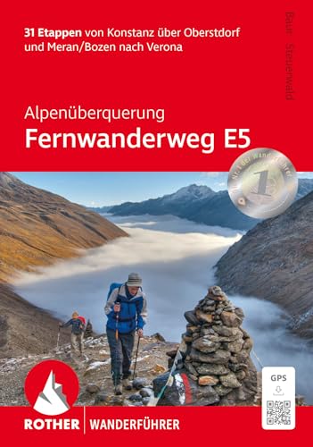 Alpenüberquerung Fernwanderweg E5: 31 Etappen von Konstanz über Oberstdorf und Meran/Bozen nach Verona. Mit GPS-Tracks (Rother Wanderführer) von Rother Bergverlag