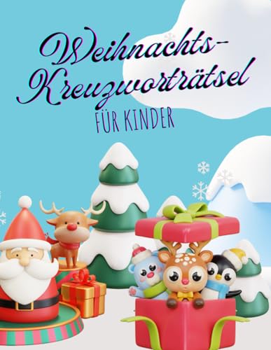 Kreuzworträtsel zu Weihnachten für Kinder im Alter 11-14 Jahre.: Rätselheft für Kinder zum Weihnachtsfest. Tolles Geschenkbuch für Weihnachten. von Independently published