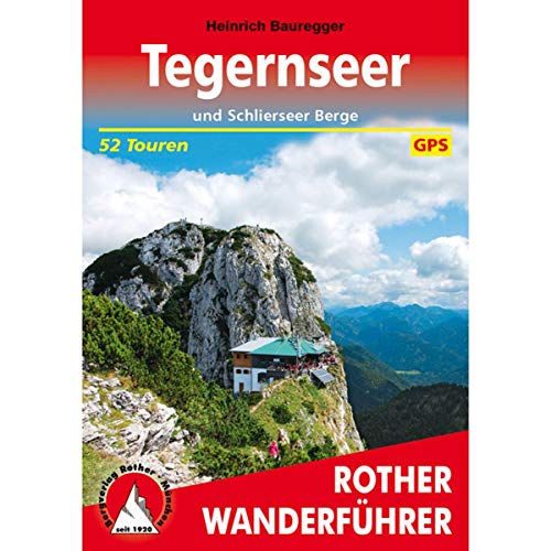 Tegernseer und Schlierseer Berge. 52 Touren mit GPS-Tracks (Rother Wanderführer)