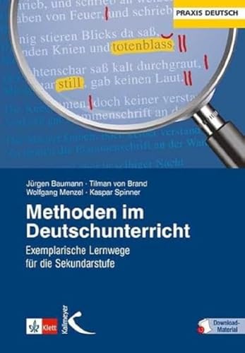 Methoden im Deutschunterricht: Exemplarische Lernwege für die Sekundarstufe I und II: Exemplarische Lernwege für die Sekundarstufe I und II. Mit Downloadmaterial