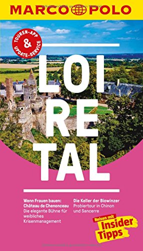 MARCO POLO Reiseführer Loire-Tal: Reisen mit Insider-Tipps. Inklusive kostenloser Touren-App & Events&News