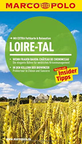 MARCO POLO Reiseführer Loire-Tal: Reisen mit Insider-Tipps. Mit EXTRA Faltkarte & Reiseatlas MARCO POLO Reiseführer Loire-Tal: Reisen mit Insider-Tipps. Mit EXTRA Faltkarte & Reiseatlas
