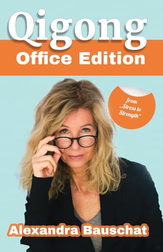Qigong - Office Edition: Boost your productivity and wellness von Independently published