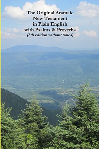 The Original Aramaic New Testament in Plain English with Psalms & Proverbs (8th edition without notes) von Lulu.com