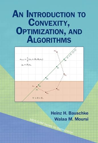 An Introduction to Convexity, Optimization, and Algorithms (MOS-SIAM Series on Optimization, Band 34) von Society for Industrial & Applied Mathematics,U.S.
