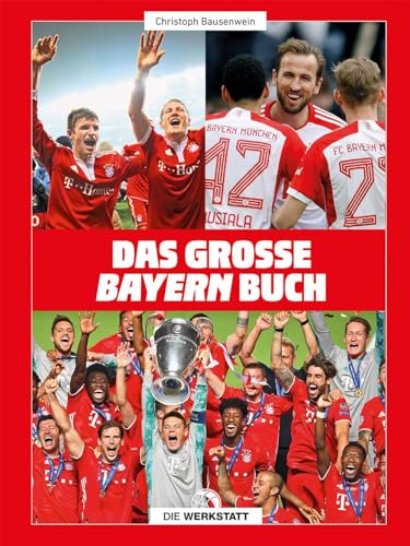 Das große Bayern-Buch von Die Werkstatt GmbH