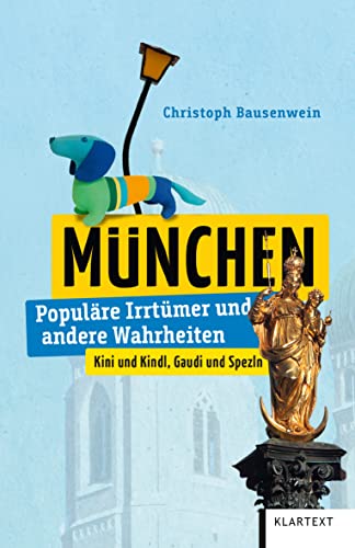 München: Populäre Irrtümer und andere Wahrheiten (Irrtümer und Wahrheiten) von KLARTEXT