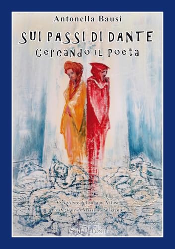 Sui passi di Dante. Cercando il poeta (Iris Florentia) von Edizioni Setteponti