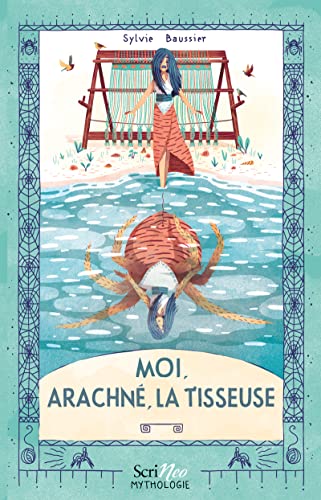 Moi, Arachné, la tisseuse Moi, Arachné, la tisseuse