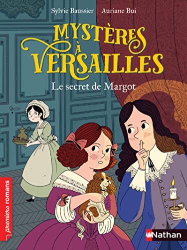 Mystère à Versailles - tome 1 - Le secret de Margot von NATHAN