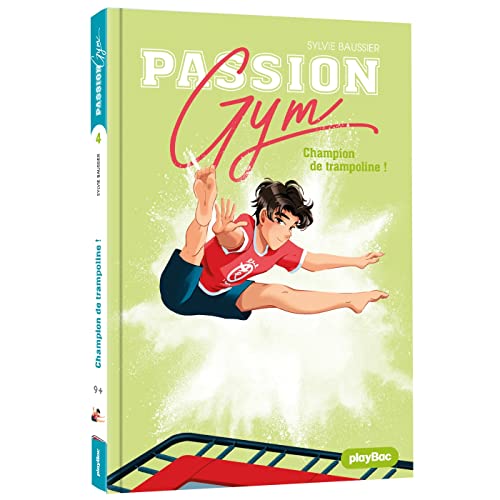 Passion Gym - Champion de trampoline !- Tome 4 von PLAY BAC