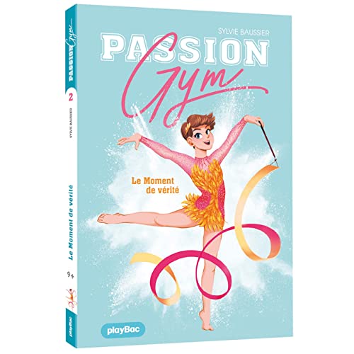 Passion Gym - Le moment de vérité - Tome 2: Tome 2, Le moment de vérité von PLAY BAC