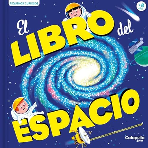 Pequeños curiosos: El libro del espacio von Catapulta Editores