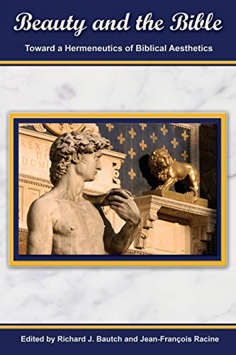 Beauty and the Bible: Toward a Hermeneutics of Biblical Aesthetics (SOCIETY OF BIBLICAL LITERATURE SEMEIA STUDIES) von Society of Biblical Literature