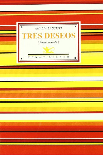 Tres deseos : poesía reunida (Antologías, Band 16) von EDITORIAL RENACIMIENTO (UDL)