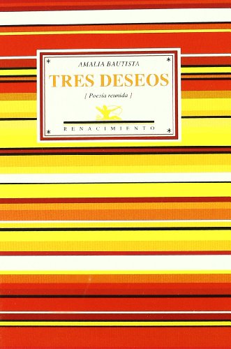 Tres deseos : poesía reunida: Poesia Reunida (Antologías, Band 16) von EDITORIAL RENACIMIENTO (UDL)
