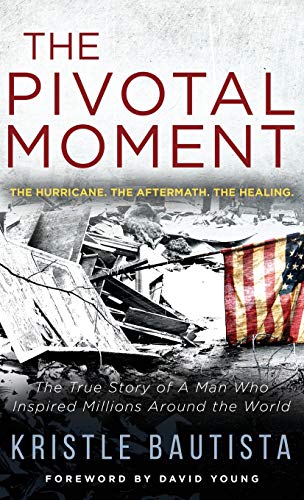 The Pivotal Moment: The Hurricane. The Aftermath. The Healing. von Author Academy Elite