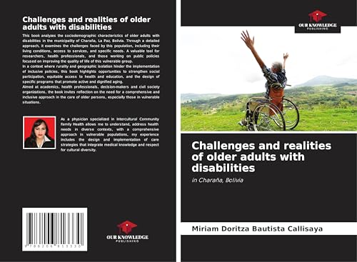Challenges and realities of older adults with disabilities: in Charaña, Bolivia von Our Knowledge Publishing