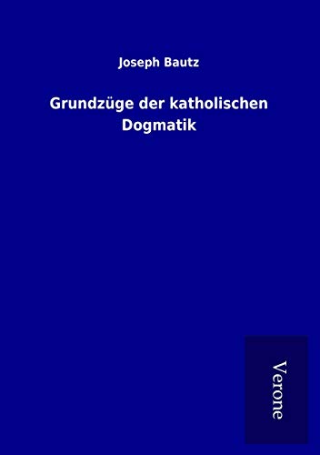 Grundzüge der katholischen Dogmatik