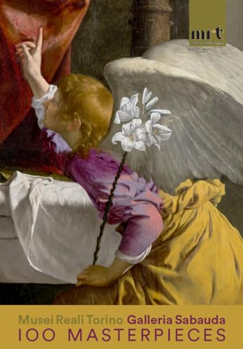 100 masterpieces. Musei Reali Torino Galleria Sabauda (Guide) von Officina Libraria