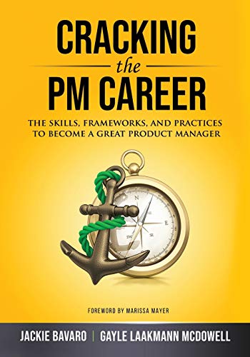 Cracking the PM Career: The Skills, Frameworks, and Practices to Become a Great Product Manager (Cracking the Interview & Career) von CareerCup