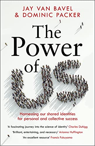 The Power of Us: Harnessing Our Shared Identities for Personal and Collective Success