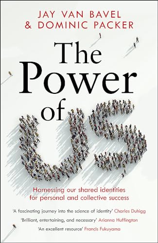 The Power of Us: Harnessing Our Shared Identities for Personal and Collective Success