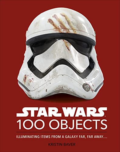 Star Wars 100 Objects: Illuminating Items From a Galaxy Far, Far Away…. (DK Bilingual Visual Dictionary) von DK