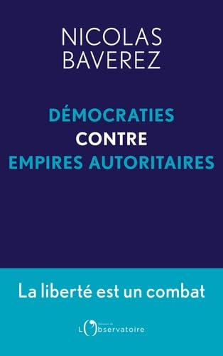 Démocraties contre empires autoritaires: La liberté est un combat von L'OBSERVATOIRE