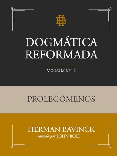 Dogmática Reformada Volumen 1: Prolegómenos Dogmática Reformada Volumen 1: Prolegómenos von Monte Alto Editorial