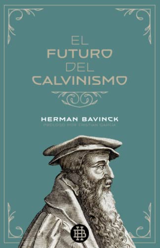 El futuro del Calvinismo